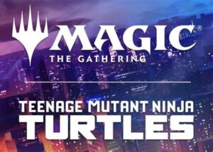 WLC Magic: The Gathering | Teenage Mutant Ninja Turtles Prerelease